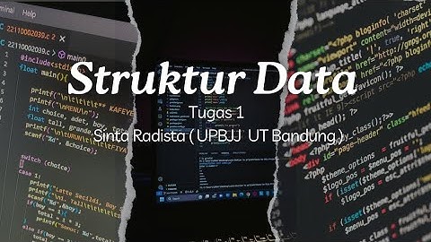 Tugas 1 Struktur Data_Sinta Radista_Sistem Informasi_UPBJJ UT Bandung