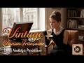 Vintage Chansons Française - Chansons Françaises dAmour - Douce Nostalgie Parisienne