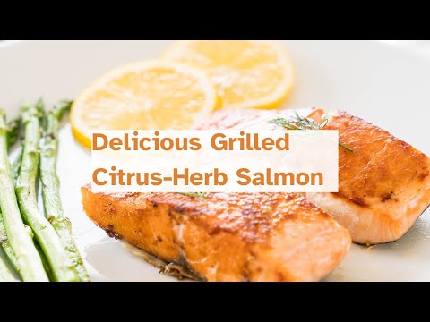 Elevate Your Cooking Game with Grilled Citrus-Herb Salmon