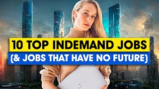 The 10 Most Indemand Jobs of The Future (& Jobs That Have No Future)