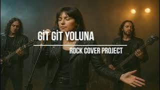Git Git Yoluna - Rock Cover Project