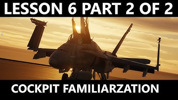 Shockwaves DCS Hornet Academy - Lesson 6 - Intro to Hornet - Part 2 of 2 - Cockpit Familiarization