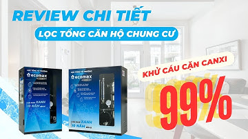 [REVIEW] Bộ Lọc Tổng Căn Hộ Chung Cư - Loại Bỏ Cáu Cặn Canxi Hiệu Quả Vượt Trội