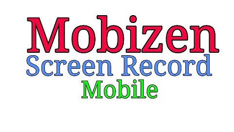Mobile Screen Recording Mobizen | Mobizen | Screen Record App | Webcam With Mobile Screen Record