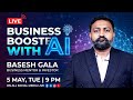 Business Booster with AI : Basesh Gala