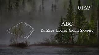 ABC - Dr Zeus  Legha  Garry Sandhu