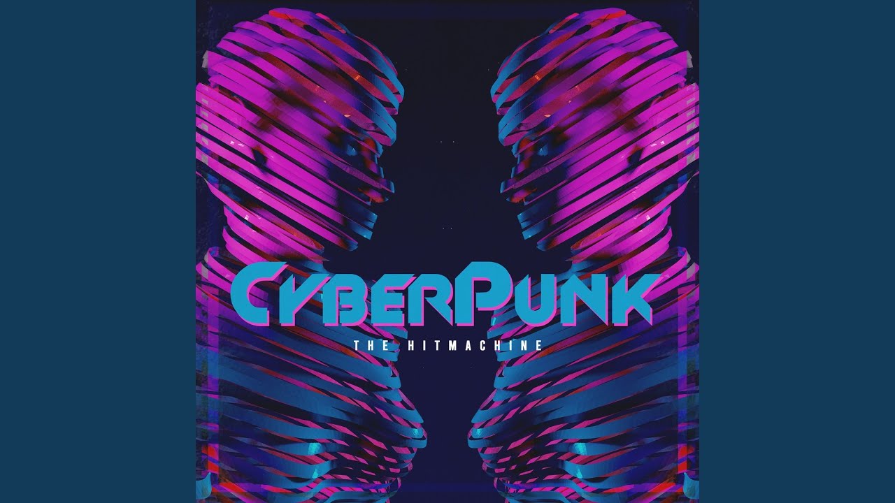 Watch CyberPunk on YouTube Watch CyberPunk on YouTube