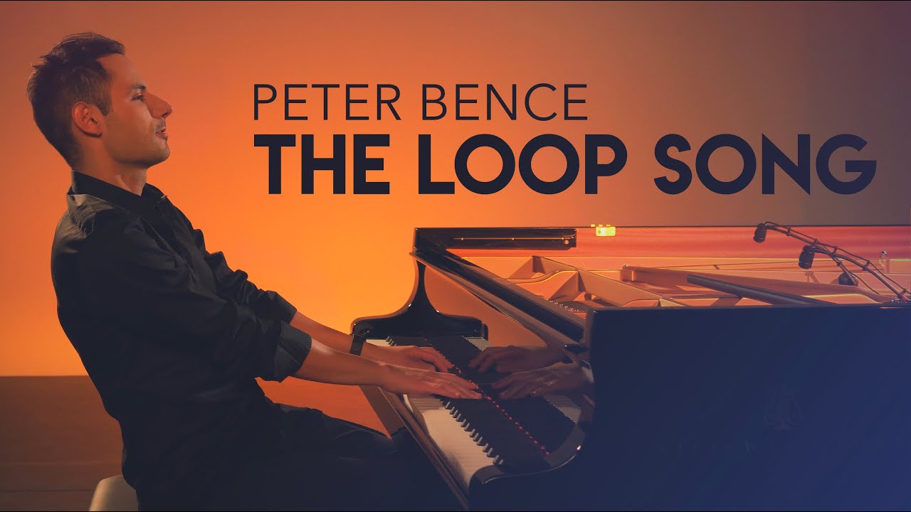 The Loop Song   Peter Bence Original Song