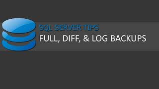 A Quick Explanation of Full, Differential, and Log Backups in SQL Server
