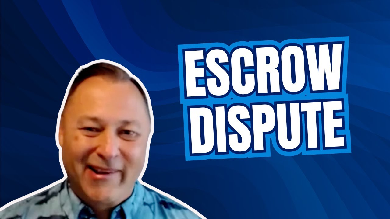 Navigating An Escrow Dispute