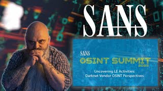 Uncovering LE Activities: Darknet Vendor OSINT Perspectives  SANS Summit 2023