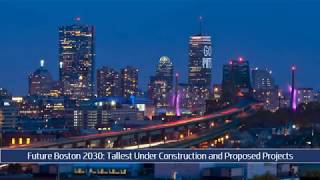 Future Boston 2030: Tallest Under Construction and Proposed Projects