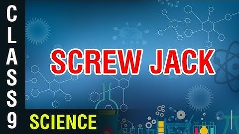 Screw Jack | 9th Class Science | Digital Teacher