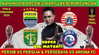 PERSIB BANDUNG VS PERSIJA & PERSEBAYA VS AREMA FC🥇🏆🥇SEMI FINAL PIALA PRESIDEN 2026 - PREDIKSI KARTU 