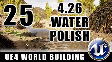 Water Polish for 4.26 Water System - Building Worlds In Unreal - Episode 25