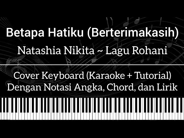 Betapa Hatiku (Berterimakasih Yesus) Not Angka, Chord, Lirik (Cover Keyboard) Karaoke Tutorial Lagu class=