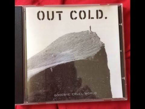 Out Cold — Out Cold - Goodbye Cruel World