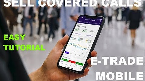How to Sell Covered Calls on E-Trade Mobile - Options Guide for Beginners