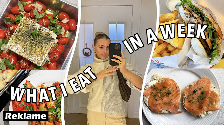 EN *realistisk* WHAT I EAT IN A WEEK!
