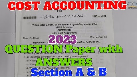 Cost Accounting  2023 Question Paper with Answers BCOM section A & B Explained in ಕನ್ನಡ