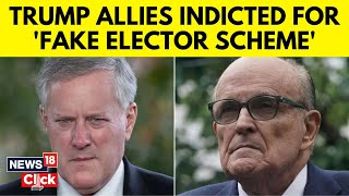 U.S News | Meadows, Giuliani Among Indicted In Arizona In Latest 2020 Election Subversion Case |N18V