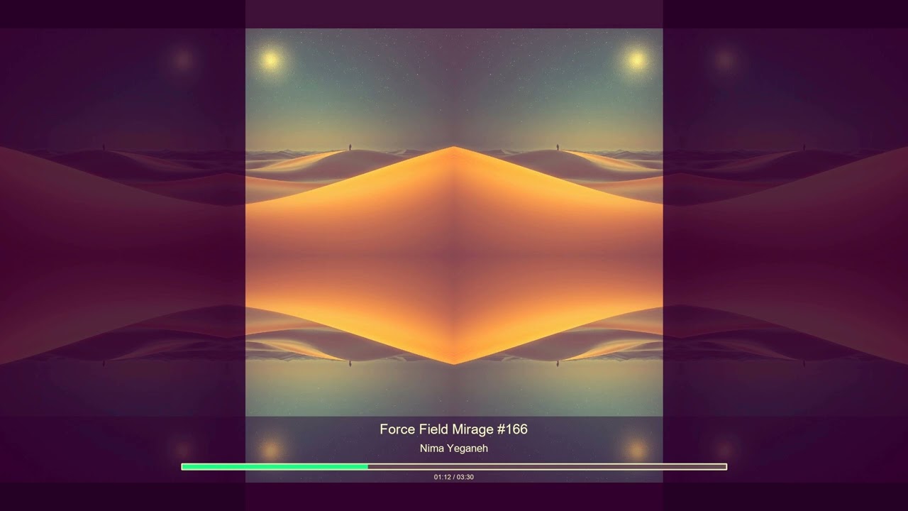Force Field Mirage #166 Music by NIMAX