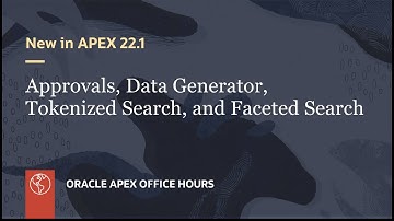 New in APEX 22.1 (Part 2): Approvals, Data Generator, and Search Enhancements