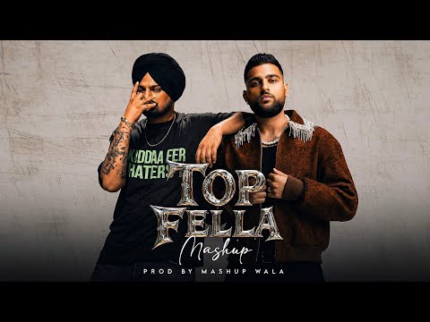 Top fella - Gangsters Mashup | Karan Aujla X Sidhu Moose Wala | Latest Punjabi Song