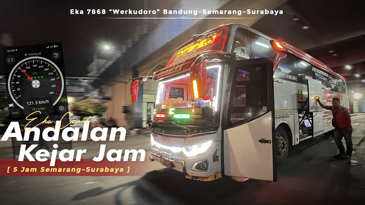 FULL SPEED NO LIMIT ‼️ 5 JAM SEMARANG-SURABAYA | Naik EKA Cepat 7868 Team Bandung