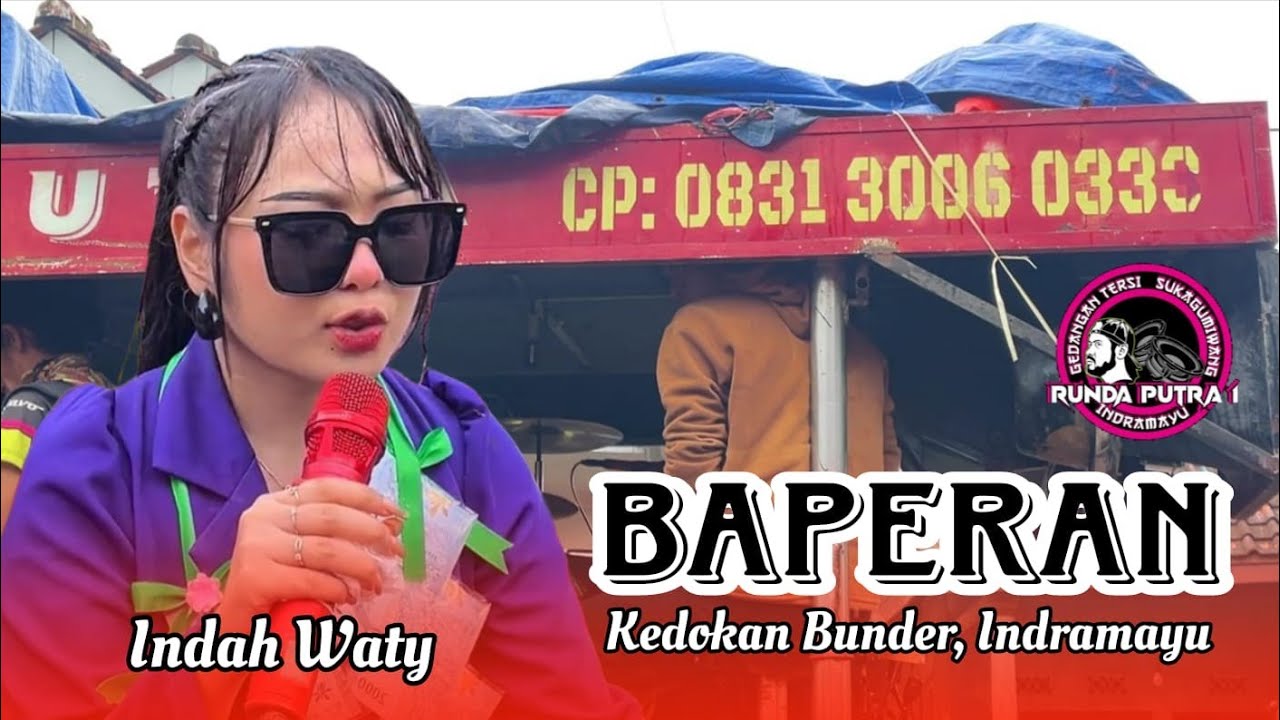 BAPERAN - INDAH WATY - RUNDA PUTRA ONE - BLOK LUNG BENDA, KEDOKAN BUNDER, INDRAMAYU
