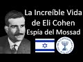 Eli cohen el legendario espa del mossad mini documental