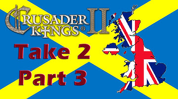 Crusader Kings 2 - Forming Britannia - Take 2 - Part 3