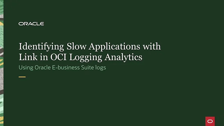 Identify slow application with OCI Logging Analytics' link feature, using EBS logs