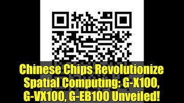 Chinese Chips Revolutionize Spatial Computing: G-X100, G-VX100, G-EB100 Unveiled!