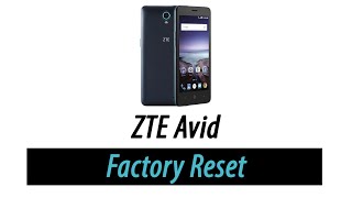 ZTE Avid | How to Reset Back to Factory Settings (Hard Reset)
