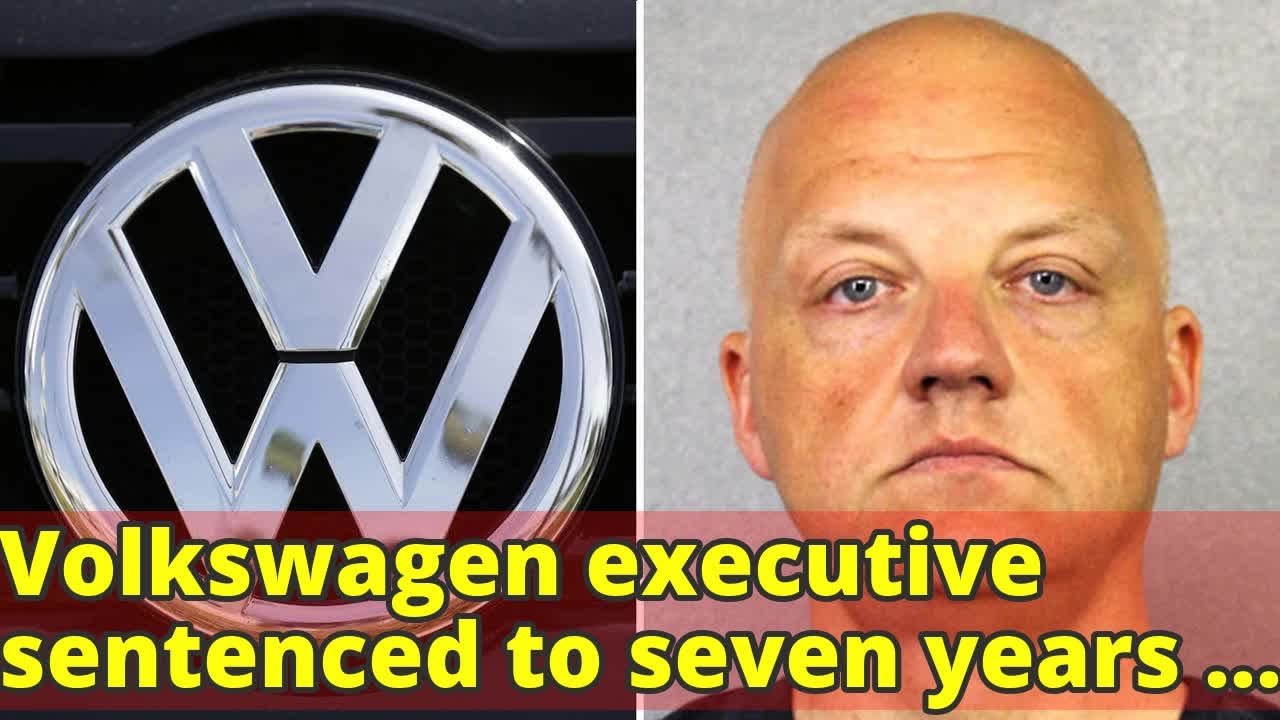 Volkswagen executive sentenced to seven years in jail over 'dieselgate ...