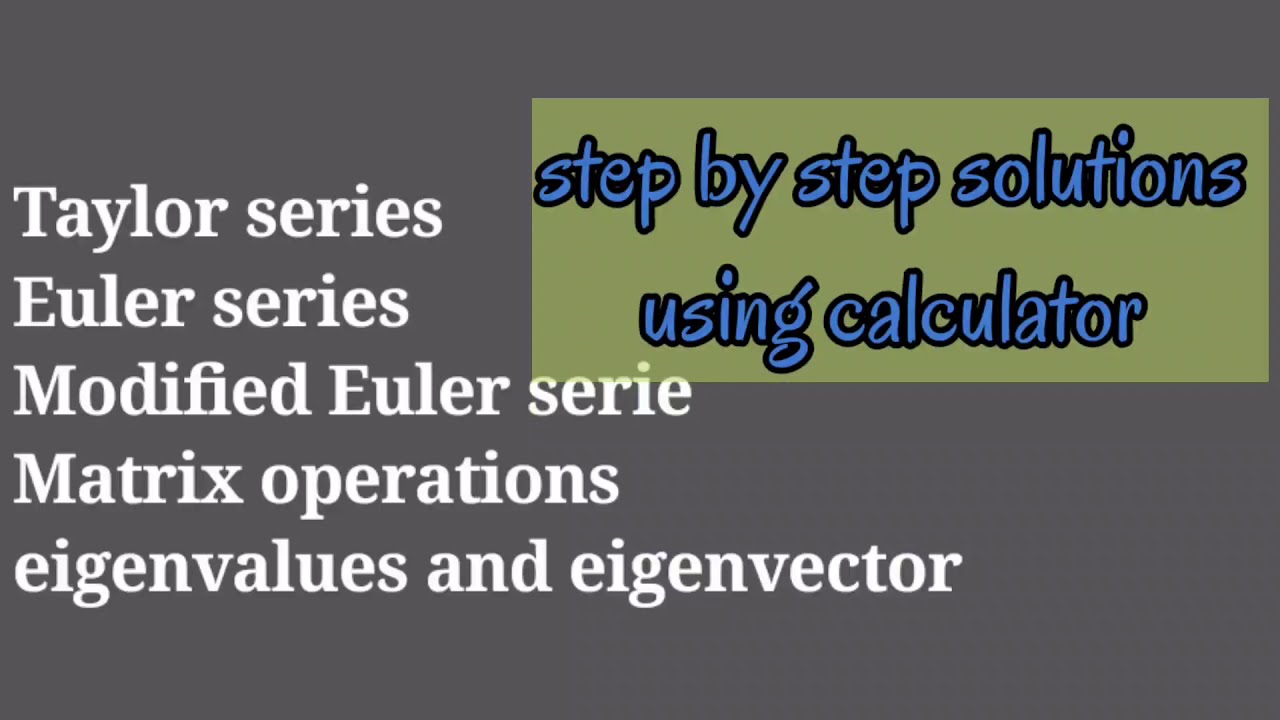 Step by step solutions using calculators with explanations ODE