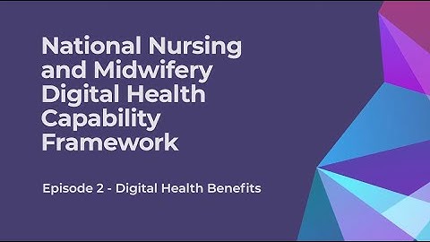 Benefits of the National Nursing & Midwifery Digital Health Capability Framework