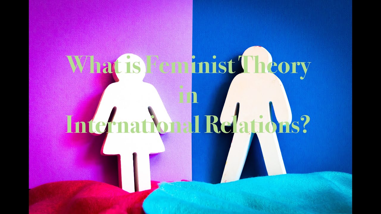 What is Liberal Feminism? Liberal Feminism in International Relations