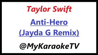 Anti Hero (KARAOKE) Taylor Swift (Jayda G Remix)