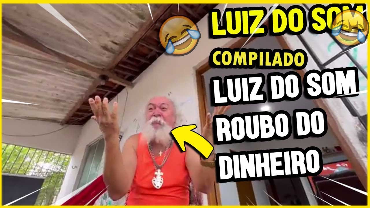 COMPILADO LUIZ DO SOM E O ROUBO DO DINHEIRO | XOTE DO HUMOR