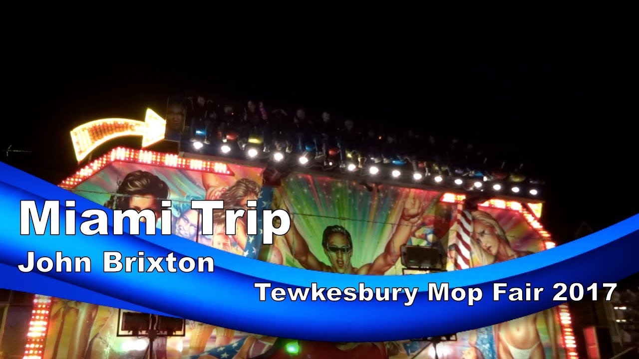 Miami Trip - John Brixton @ Tewkesbury Mop Fair 2017