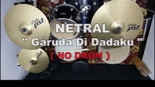 NETRAL - GARUDA DI DADAKU (NO SOUND DRUM)