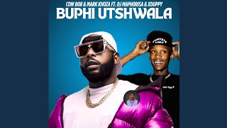Cow Boii & Mark Khoza - Buphi Utshwala Ft. Dj Maphorisa & Xduppy 