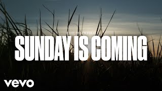Phil Wickham  Sunday Is Coming (Official Lyric Video)