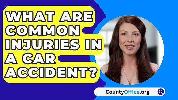 What Are Common Injuries In A Car Accident? - CountyOffice.org