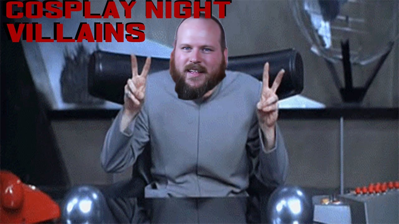 Cosplay Night - Villains
