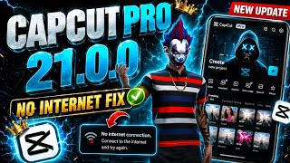 Capcut Pro 2026 New Update 21.0.0 | CapCut No Internet &amp; Template All Problem Solved 100% Working ✅