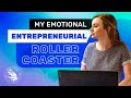 *STORY TIME* My Emotional Entrepreneurial Roller Coaster 🎢🎭