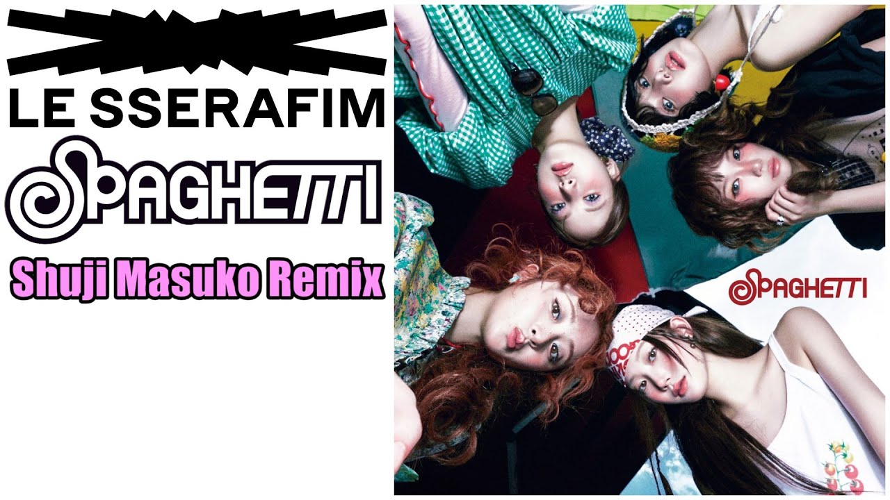 Remix】LE SSERAFIM - 'SPAGHETTI (feat. j-hope of BTS